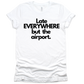 Late everywhere Unisex T-shirt