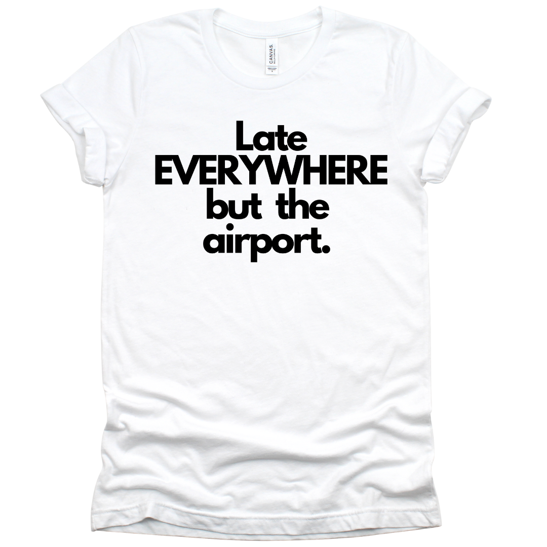 Late everywhere Unisex T-shirt