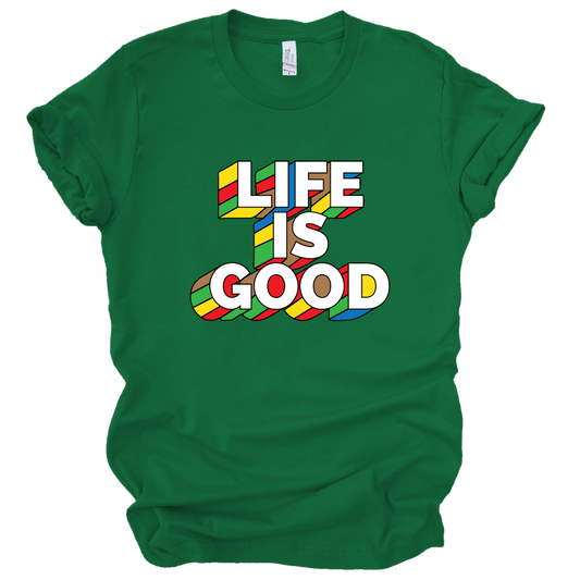 Life IS Good Short-Sleeve Unisex T-Shirt