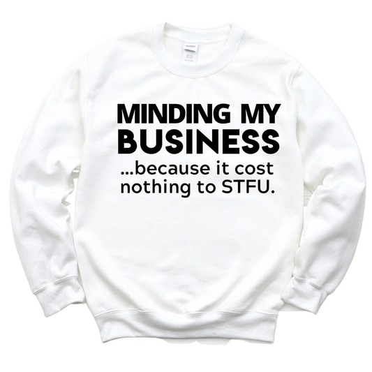 Minding My Business Unisex Sweatshirt
