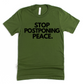 Stop Postponing Peace Unisex T-shirt