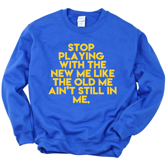 Stop Playing Unisex Sweatshirt