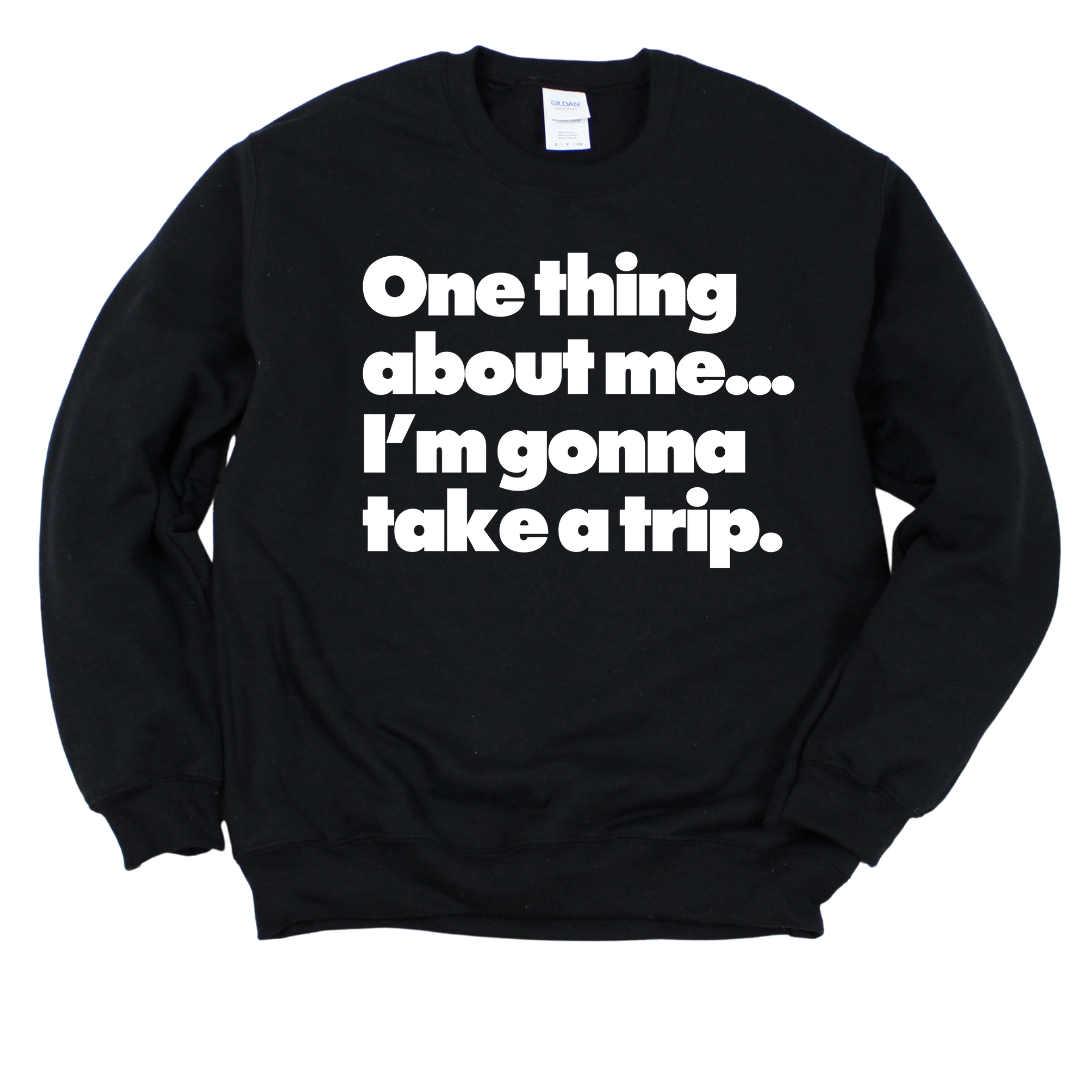 Taking Trips Unisex Sweatshirt