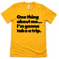 Taking Trips Unisex T-shirt