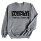 That's It. That's All Unisex Sweatshirt