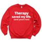 Therapy Saved My Life Unisex Sweatshirt
