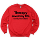 Therapy Saved My Life Unisex Sweatshirt