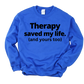 Therapy Saved My Life Unisex Sweatshirt