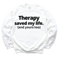Therapy Saved My Life Unisex Sweatshirt