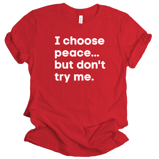 I Choose Peace Unisex T-Shirt
