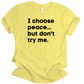 I Choose Peace Unisex T-Shirt