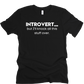 Introvert...but I'll Unisex T-Shirt