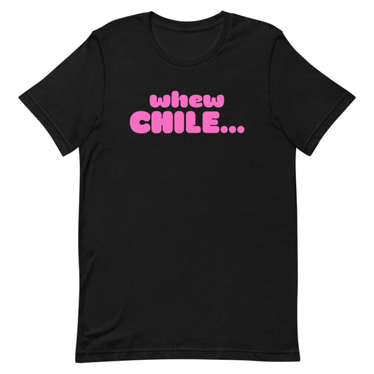 whew CHILE....Short-Sleeve Unisex T-Shirt