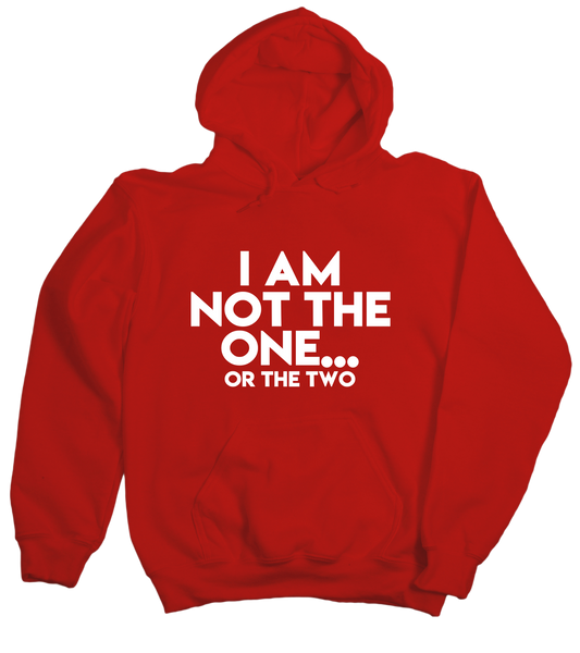 Not The One Unisex Hoodie