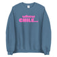 whew CHILE....Unisex Sweatshirt