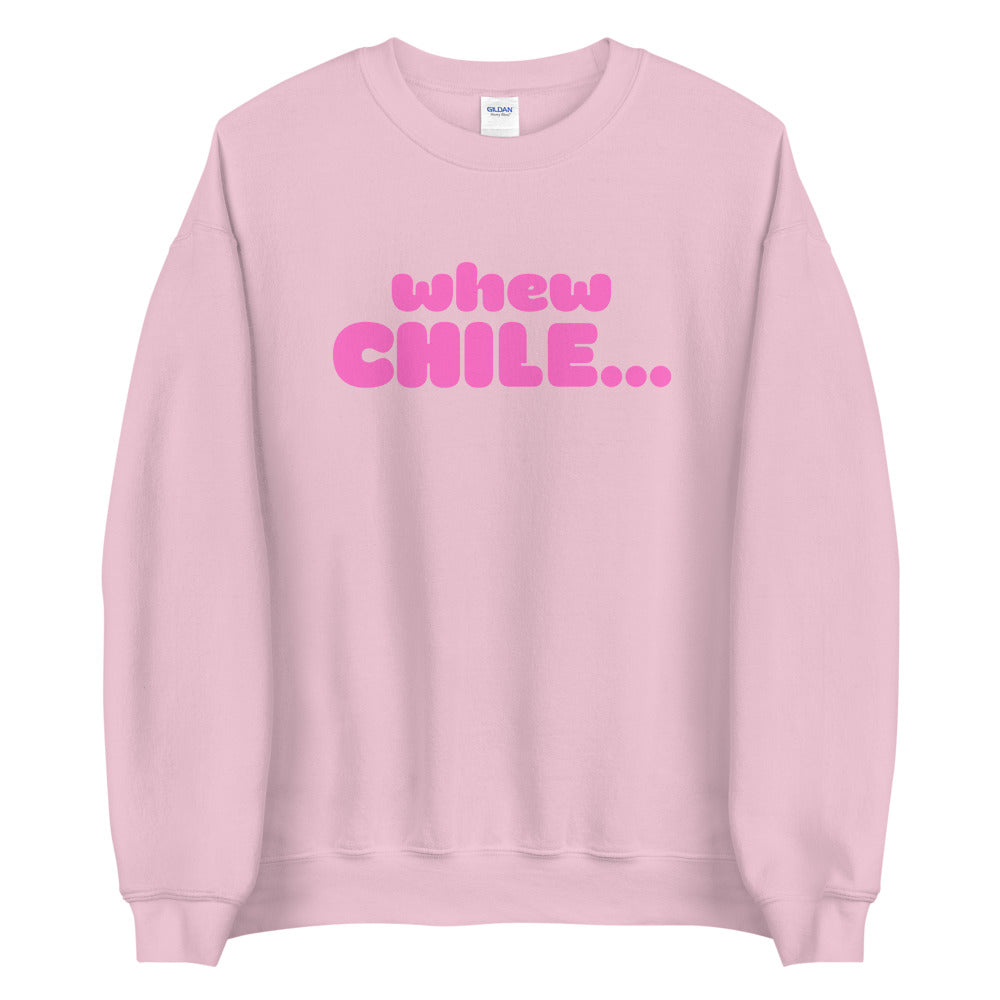 whew CHILE....Unisex Sweatshirt