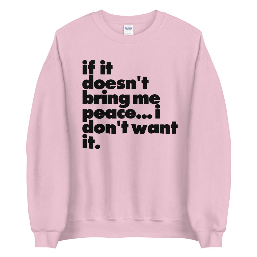 I Don't Want It! Unisex Sweatshirt