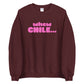 whew CHILE....Unisex Sweatshirt