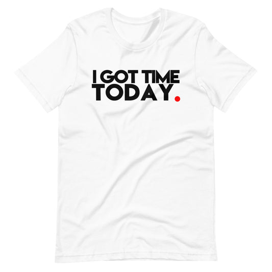 GOT TIME! Short-Sleeve Unisex T-Shirt