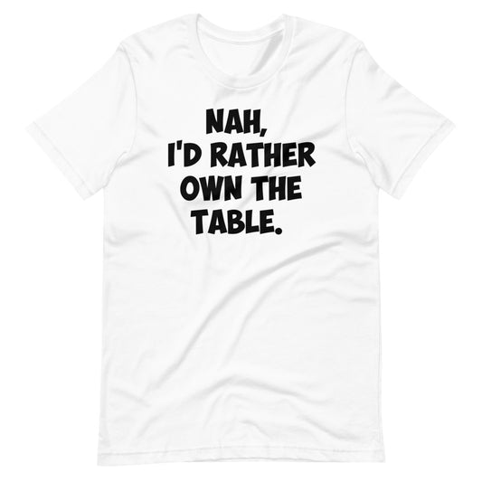 Own The Table! Short-Sleeve Unisex T-Shirt